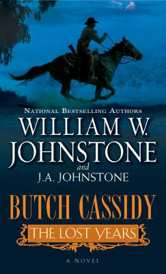 Butch Cassidy : the lost years /