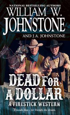 Dead for a dollar : a Firestick western /