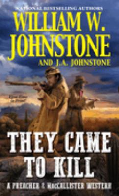 They came to kill : a preacher & MacCallister western /