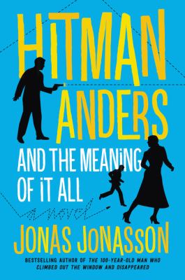 Hitman Anders and the meaning of it all : a novel /
