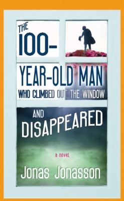 The 100-year-old man who climbed out the window and disappeared [large type] /