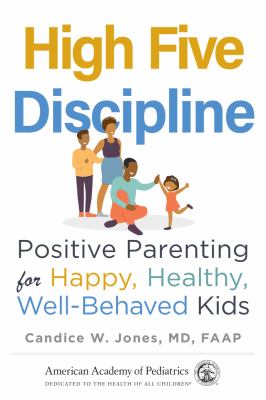 High five discipline : positive parenting for happy, healthy, well-behaved kids /