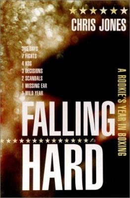 Falling hard : a rookie's year in boxing /