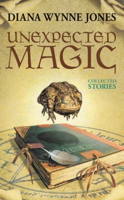 Unexpected magic : collected stories /