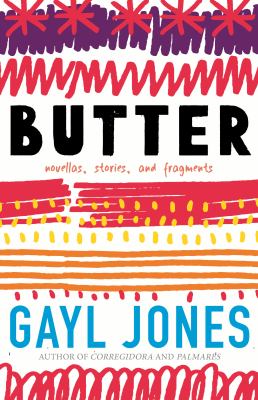 Butter : novellas, stories, and fragments /