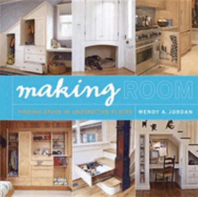 Making room : finding space in unexpected places /