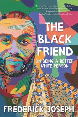 The Black friend : on being a better white person /