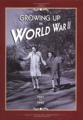 Growing up in World War II, 1941-1945 /