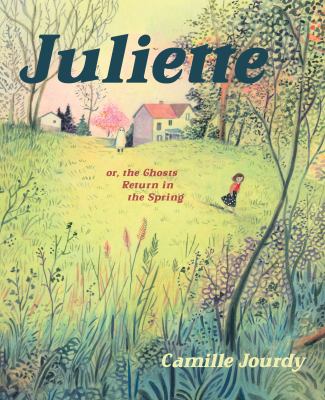 Juliette, or, The ghosts return in the Spring /