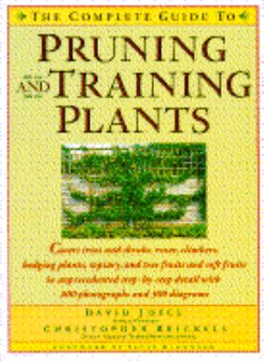 The complete guide to pruning and training plants /