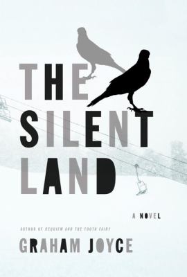 The silent land : a novel /