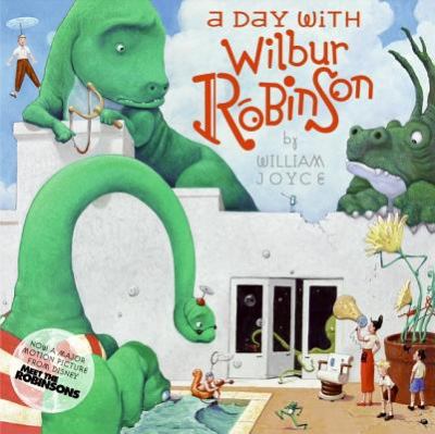 A day with Wilbur Robinson /