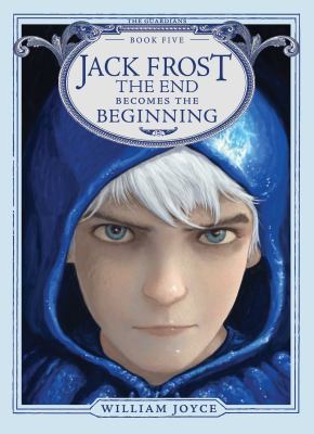 Jack Frost : the end becomes the beginning /