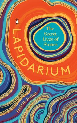 Lapidarium : the secret lives of stones /
