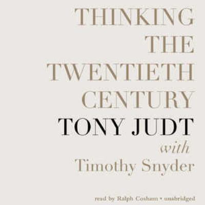 Thinking the twentieth century [compact disc, unabridged] /