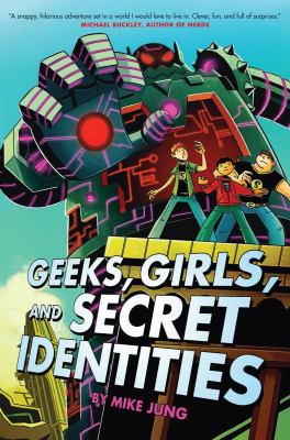 Geeks, girls, and secret identities /