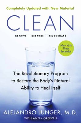 Clean : the revolutionary program to restore the body's natural ability to heal itself /