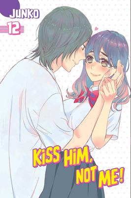 Kiss him, not me! 12 /