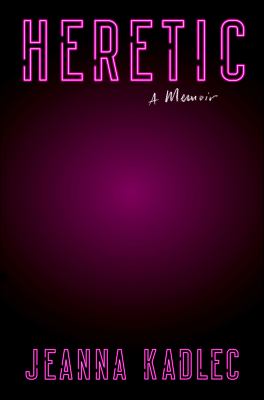 Heretic : a memoir /