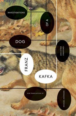 Investigations of a dog, and other creatures /