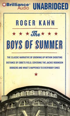 The boys of summer [compact disc, unabridged] : the classic narrative of growing up within shouting distance of Ebbets Field, covering the Jackie Robinson Dodgers, and what's happened to everybody since /