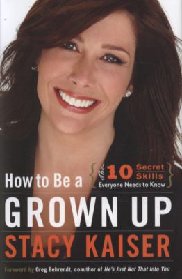 How to be a grown up : the ten secret skills everyone needs to know /