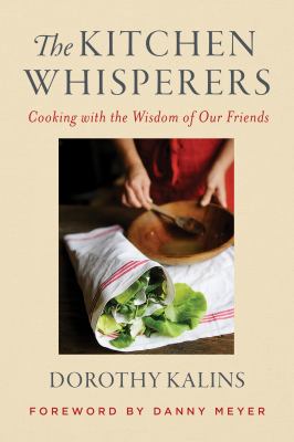 The kitchen whisperers : cooking with the wisdom of our friends /