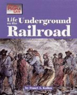 Life on the Underground Railroad /