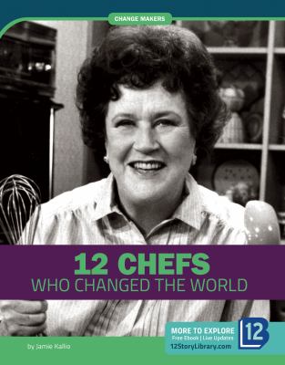 12 chefs who changed the world /