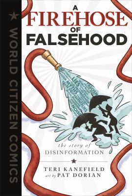 A firehose of falsehood : the story of disinformation /