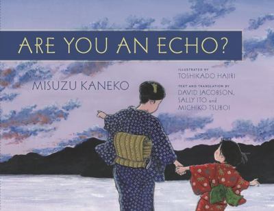Are you an echo? : the lost poetry of Misuzu Kaneko /