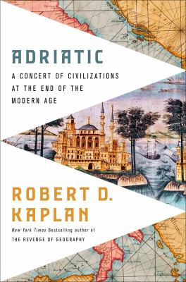 Adriatic : a concert of civilizations at the end of the modern age /