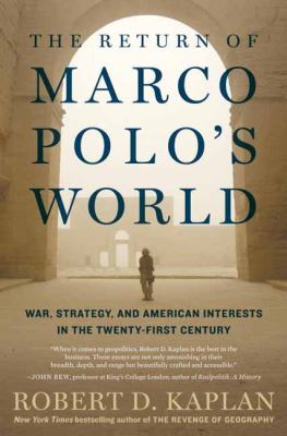 The return of Marco Polo's world : war, strategy, and American interests in the twenty-first century /
