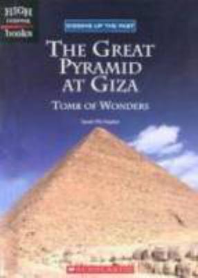 The Great Pyramid at Giza : tomb of wonders /