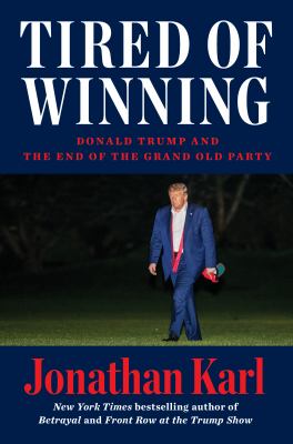 Tired of winning [ebook] : Donald trump and the end of the grand old party.