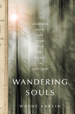 Wandering souls : journeys with the dead and the living in Viet Nam /