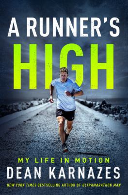 A runner's high : my life in motion /