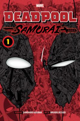 Deadpool samurai. Volume 1 /