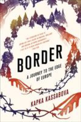 Border : a journey to the edge of Europe /