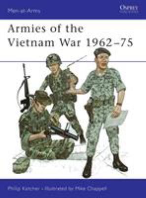 Armies of the Vietnam War, 1962-75 /