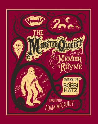 The monsterologist : a memoir in rhyme /