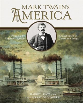 Mark Twain's America : a celebration in words and images /