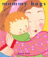 Mommy hugs /
