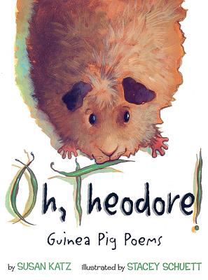 Oh, Theodore! : guinea pig poems /