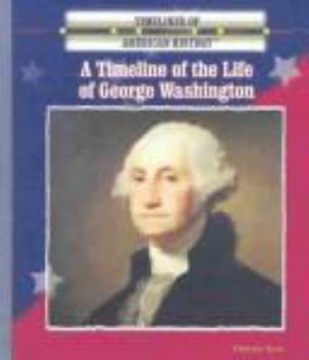 A timeline of the life of George Washington /