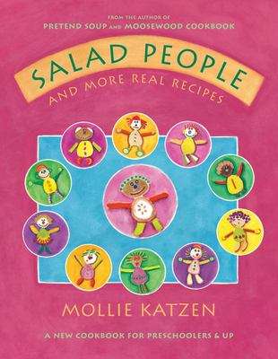 Salad people and more real recipes : a new cookbook for preschoolers & up /