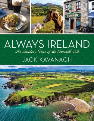 Always Ireland : an insider's tour of the emerald isle /