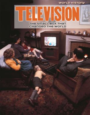 Television : the small box that changed the world /