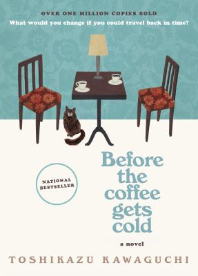Before the coffee gets cold : a novel /