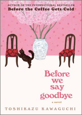 Before we say goodbye : a novel /